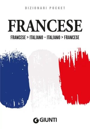 Dizionario Francese. Francese-italiano, Italiano-francese. Ediz. Bilingue fronte