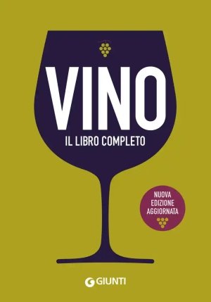 Vino. Il Libro Completo. Nuova Ediz. fronte