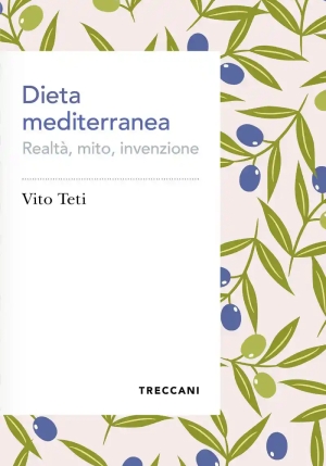 Dieta Mediterranea. Realt?, Mito, Invenzione fronte