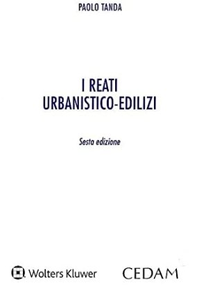 Reati Urbanistico Edilizi 6ed. fronte