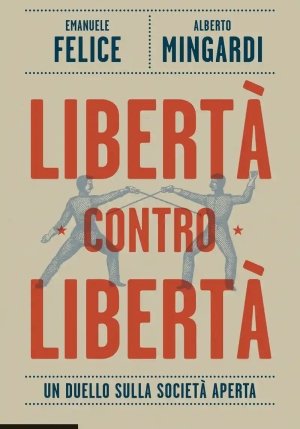 Libert? Contro Libert?. Un Duello Sulla Societ? Aperta fronte