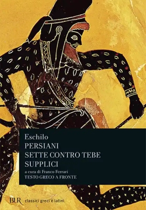 Persiani. Sette Contro Tebe. Supplici fronte