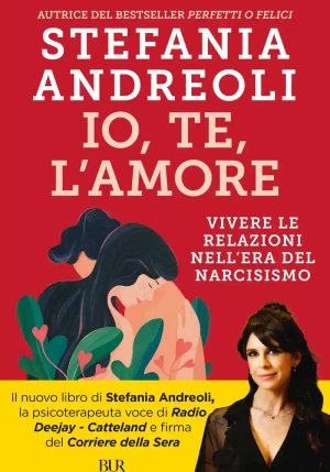 Io, Te, L'amore. Vivere Le Relazioni Nell'era Del Narcisismo fronte