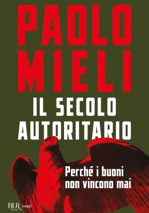 Secolo Autoritario. Perch? I Buoni Non Vincono Mai (il) fronte