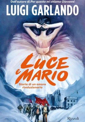 Luce E Mario Storia Di Un Amore Rivoluzionario fronte