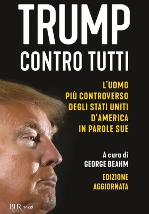 Trump Contro Tutti. Le Parole E Le Idee Che Infiammano La Politica Americana fronte