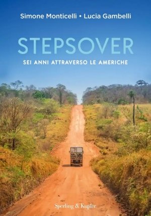 Stepsover. Sei Anni Attraverso Le Americhe fronte