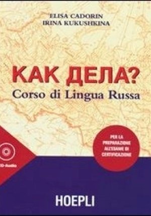 Kak Dela? Corso Di Lingua Russa. Per La Preparazione All'esame Di Certificazione. Con 3 Cd Audio fronte