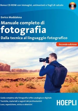 Manuale Completo Di Fotografia. Dalla Tecnica Al Linguaggio Fotografico. Con Cd-rom fronte