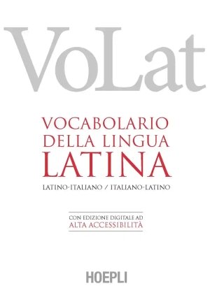 Volat. Vocabolario Della Lingua Latina. Latino-italiano, Italiano-latino. Con Ebook fronte