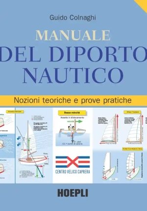 Manuale Del Diporto Nautico. Nozioni Tecniche E Prove Pratiche fronte