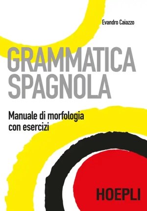 Grammatica Spagnola. Manuale Di Morfologia Con Esercizi fronte