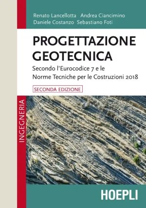 Progettazione Geotecnica. Secondo L'eurocodice 7 E Le Norme Tecniche Per Le Costruzioni 2018 fronte