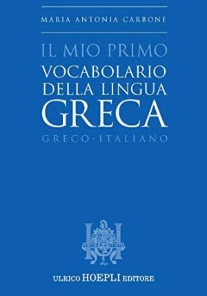 Mio Primo Vocabolario Della Lingua Greca. Greco-italiano (il) fronte