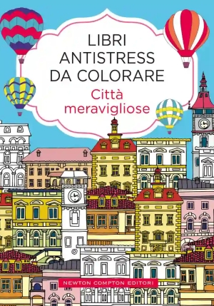 Citt? Meravigliose. Libri Antistress Da Colorare fronte