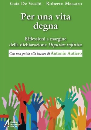 Per Una Vita Degna. Riflessioni A Margine Della Dichiarazione ?dignitas Infinita? fronte