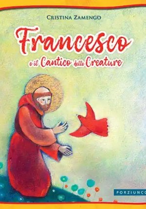 Francesco E Il Cantico Delle Creature. Ediz. A Colori fronte