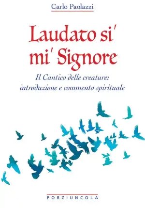 Laudato Si' Mi' Signore fronte