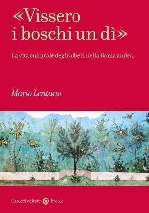 ?vissero I Boschi Un D?. La Vita Culturale Degli Alberi Nella Roma Antica fronte