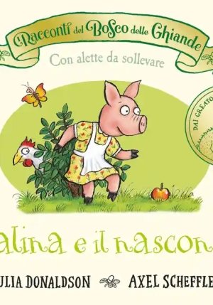 Racconti Del Bosco Delle Ghiande. Maialina E Il Nascondino. Ediz. A Colori (i) fronte