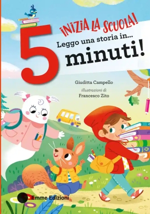 Inizia La Scuola! Leggo Una Storia In... 5 Minuti! Stampatello Maiuscolo. Ediz. A Colori fronte