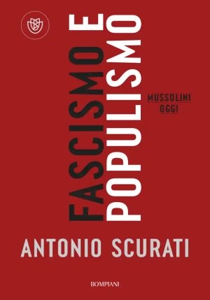 Fascismo E Populismo. Mussolini Oggi fronte