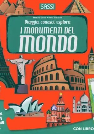 Monumenti Del Mondo. Viaggia, Conosci, Esplora. Ediz. A Colori. Con Puzzle fronte