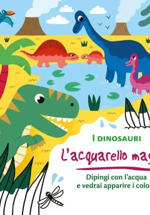 Dinosauri. L'acquarello Magico. Ediz. A Colori. Con Gadget (i) fronte