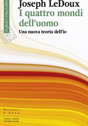 Quattro Mondi Dell'uomo. Una Nuova Teoria Dell'io (i) fronte