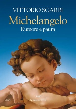 Michelangelo. Rumore E Paura. Ediz. A Colori fronte