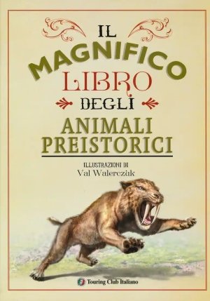 Magnifico Libro Degli Animali Preistorici. Ediz. A Colori (il) fronte