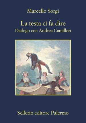 La Testa Ci Fa Dire - Dialogo Con Andrea Camilleri fronte