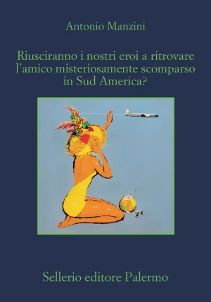 Riusciranno I Nostri Eroi A Ritrovare L'amico Misteriosamente Scomparso In Sud America? fronte