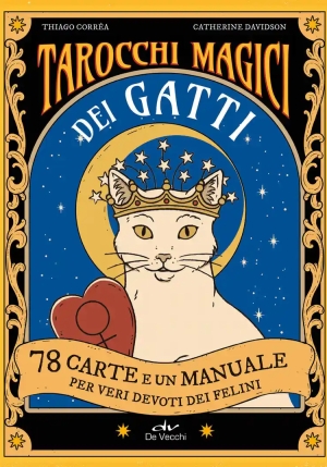 Tarocchi Magici Dei Gatti. 78 Carte E Un Manuale Per Veri Devoti Dei Felini. Ediz. A Colori. Con 78  fronte