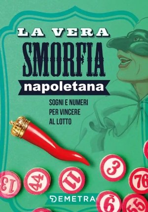 Vera Smorfia Napoletana. Sogni E Numeri Per Vincere Al Lotto (la) fronte