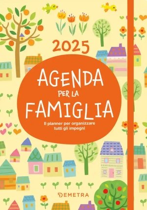 Agenda Per La Famiglia 2025. Il Planner Per Organizzare Tutti Gli Impegni fronte