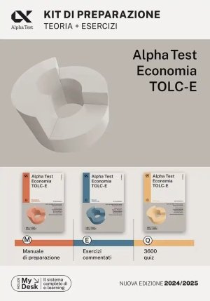 Alpha Test. Economia. Tolc-e. Kit Di Preparazione. Ediz. Mydesk. Con Contenuto Digitale Per Download fronte