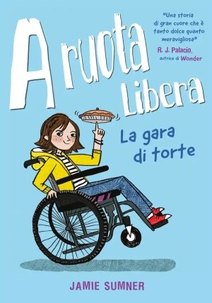 A Ruota Libera. Ediz. Illustrata fronte