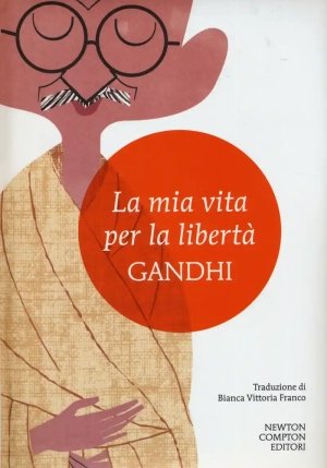 Mia Vita Per La Libert?. L'autobiografia Del Profeta Della Non-violenza (la) fronte