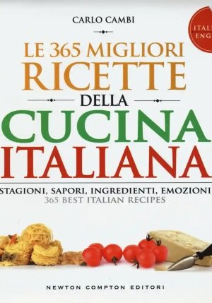 365 Migliori Ricette Della Cucina Italiana. Stagioni, Sapori, Ingredienti, Emozioni. Ediz. Italiana  fronte