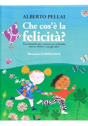 Che Cos'? La Felicit?? Ediz. Illustrata fronte