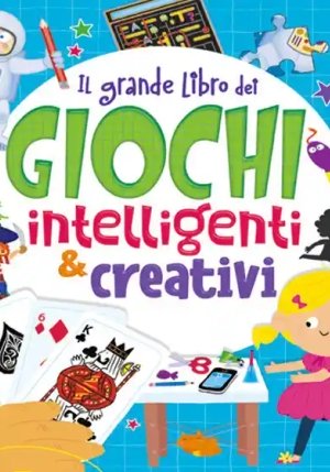 Grande Libro Dei Giochi Intelligenti & Creativi (il) fronte