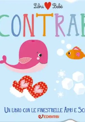 Contrari. Libri Beb?. Ediz. A Colori fronte