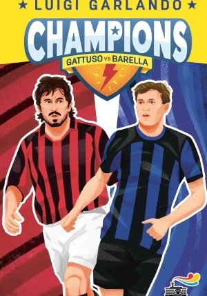 Champions- Nicol? Barella Vs Rino Gattus fronte