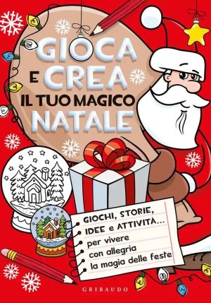 Gioca E Crea Il Tuo Magico Natale. Ediz. A Colori fronte