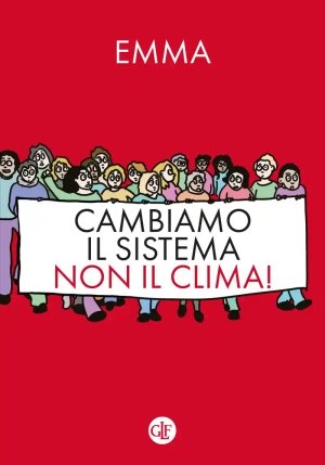 Cambiamo Il Sistema Non Il Clima fronte