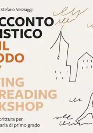 Racconto Realistico Con Il Metodo Wrw. Writing And Reading Workshop. Laboratorio Di Scrittura Per La fronte