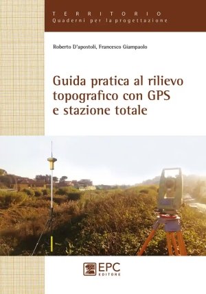 Guida Pratica Al Rilievo Topografico Con Gps E Stazione Totale fronte