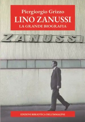 Lino Zanussi Grande Biografia fronte