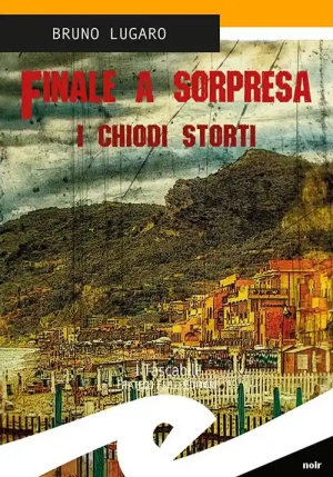 Finale A Sorpresa. I Chiodi Storti fronte